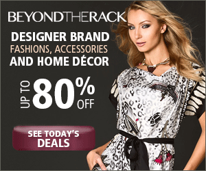 Exclusive Deals on Designer Brands, Accessories, and Home Decor from BeyondtheRack.com. Invitation Code: SPRING2013 -300x250