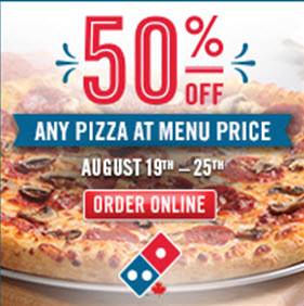 Domino's Pizza 50 Off Any Pizza at Menu Price (Aug 19-25)