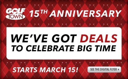 Golf Town 15th Anniversary Sale (Mar 15-30)
